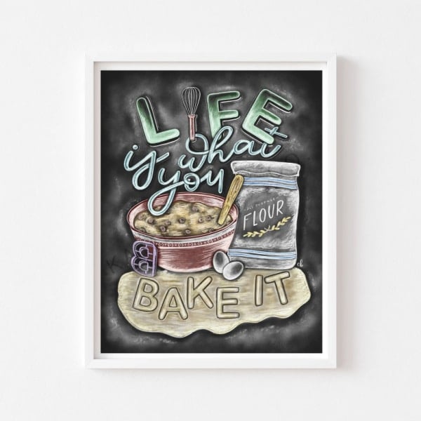 life is what you bake it print.
